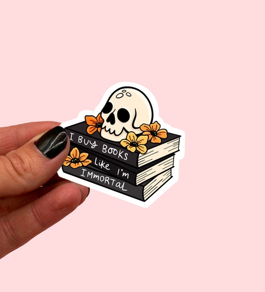 I buy books like I'm immortal sticker