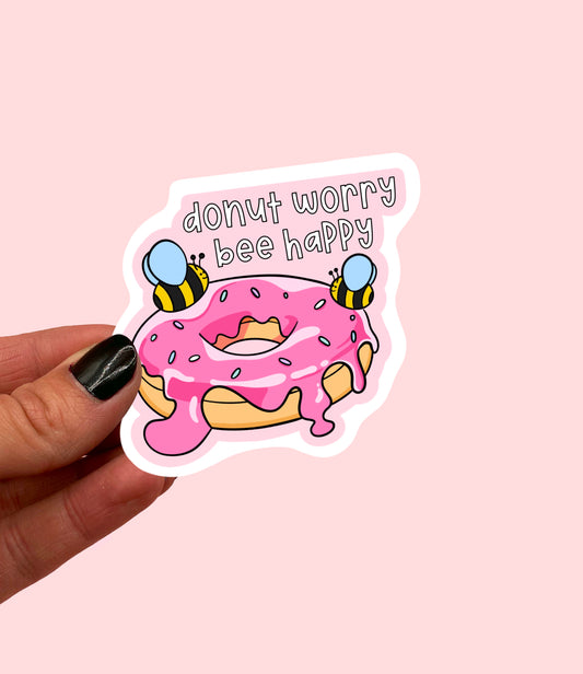 Donut Worry Bee Happy sticker